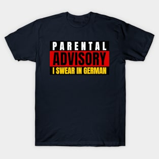 Parental Warning, I Swear in German T-Shirt